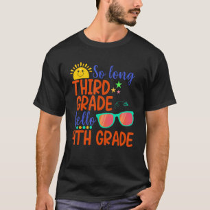 So Long Third Grade Hello 4th Grade Teacher Studen T-Shirt