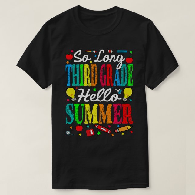 So Long Third Grade Hello Summer Last Day Of Schoo T-Shirt (Design Front)