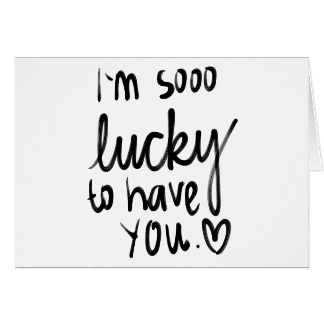 **SO LUCKY TO HAVE YOU**EVERYDAY IS FILLED W/ LOVE (Front Horizontal)