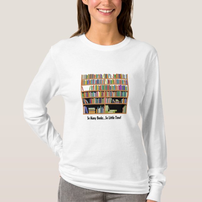 So Many Books (customisable) T-Shirt (Front)
