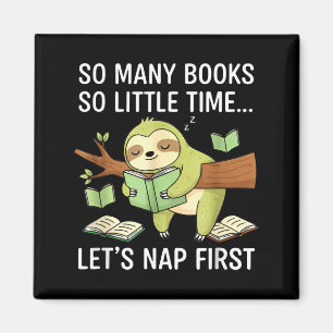 So Many Books Little Time Nap First Sloth Magnet