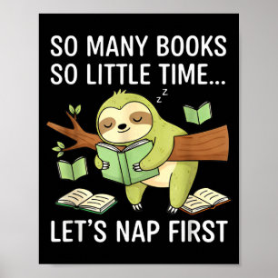 So Many Books Little Time Nap First Sloth Poster