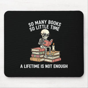 So Many Books Little Time Skeleton Reader Mouse Pad