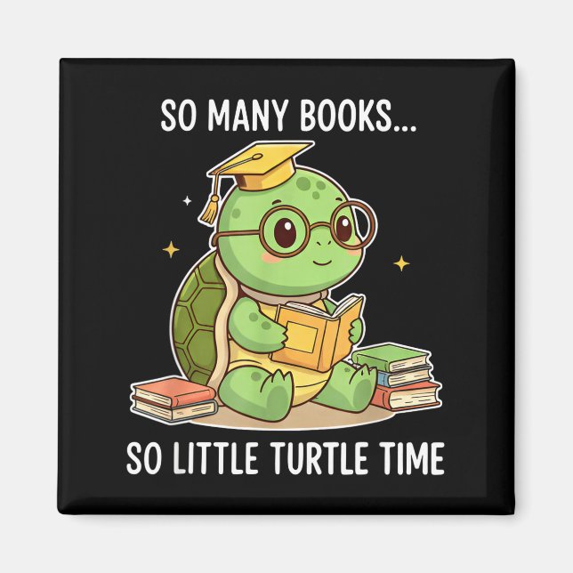 So Many Books Little Time Turtle Scholar  Magnet (Front)