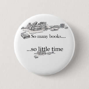 So Many Books, So Little Time 6 Cm Round Badge