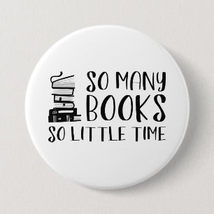 So Many Books So Little Time 7.5 Cm Round Badge