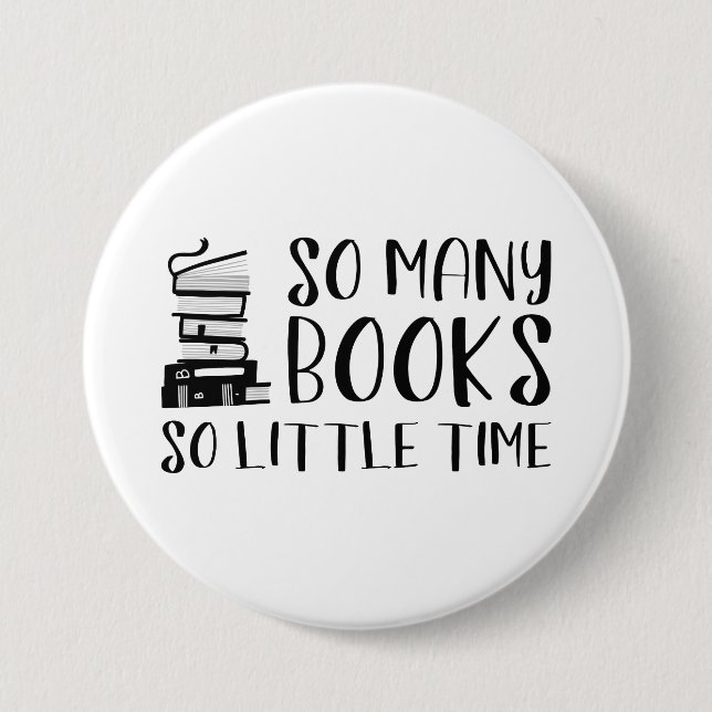 So Many Books So Little Time 7.5 Cm Round Badge (Front)