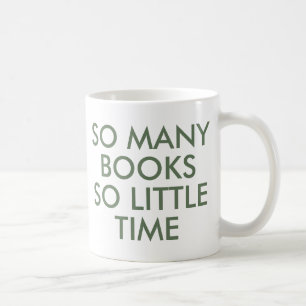 So many books So little time   Book Lover  Mug