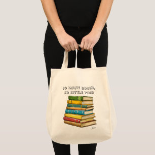 So Many Books, So Little Time Book Lover Tote Bag