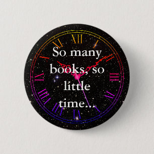 "So many books, so little time..." booklover's 6 Cm Round Badge