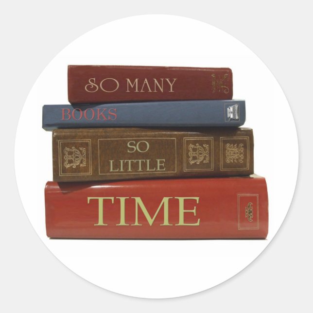 So Many Books So Little Time Classic Round Sticker (Front)