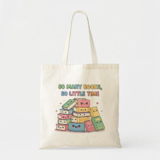 So Many Books, So Little Time –Cute Kawaii Stack Tote Bag