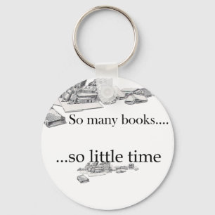 So Many Books, So Little Time Key Ring