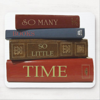 So Many Books So Little Time Mouse Pad