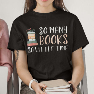 So Many Books So Little Time T-Shirt