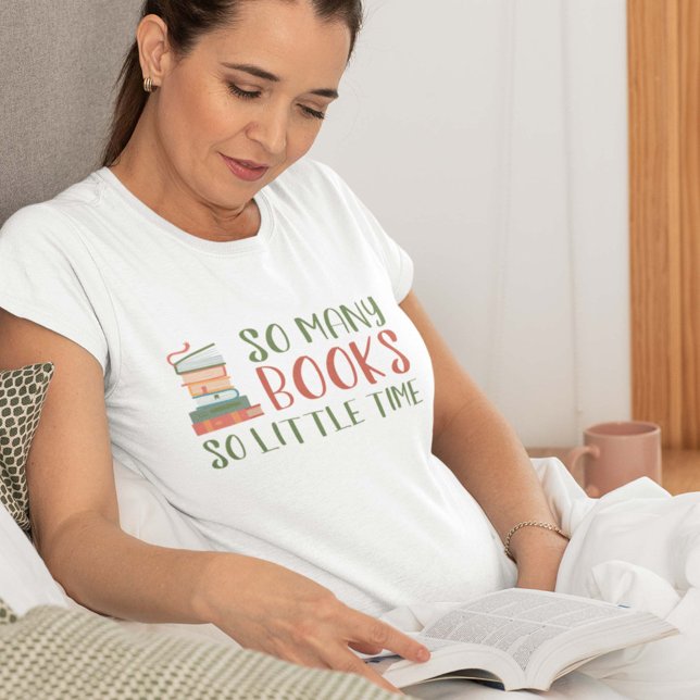 So Many Books So Little Time T-Shirt (Creator Uploaded)