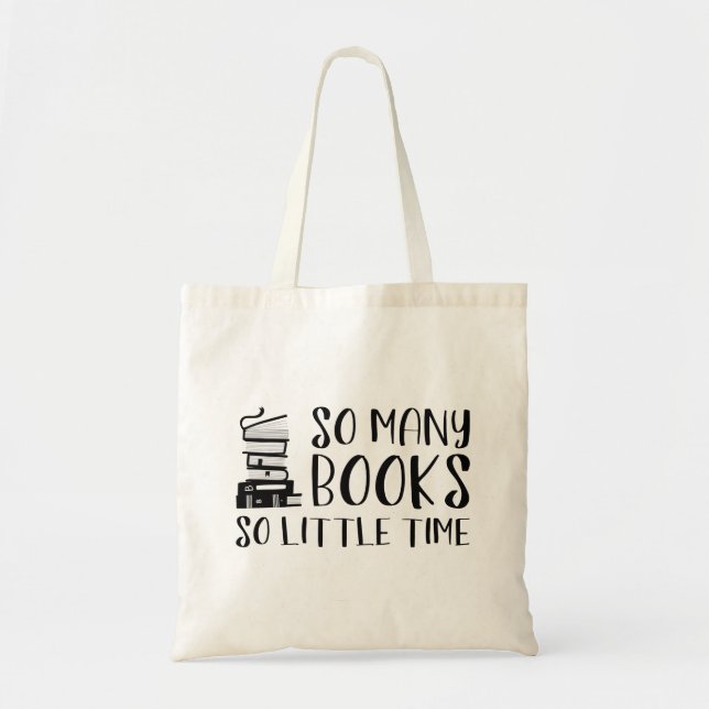 So Many Books So Little Time Tote Bag (Front)
