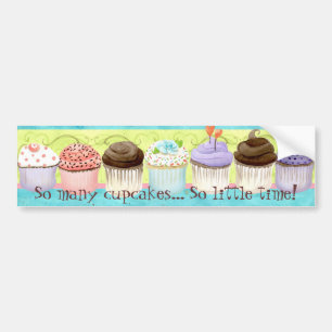 So Many Cupcakes, so Little Time!  Cupcake Art Bumper Sticker