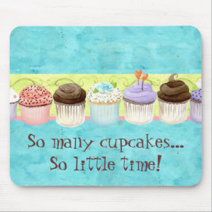 So Many Cupcakes, so Little Time! Cupcake Art Mouse Pad