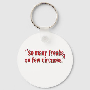 "So many freaks... Key Ring