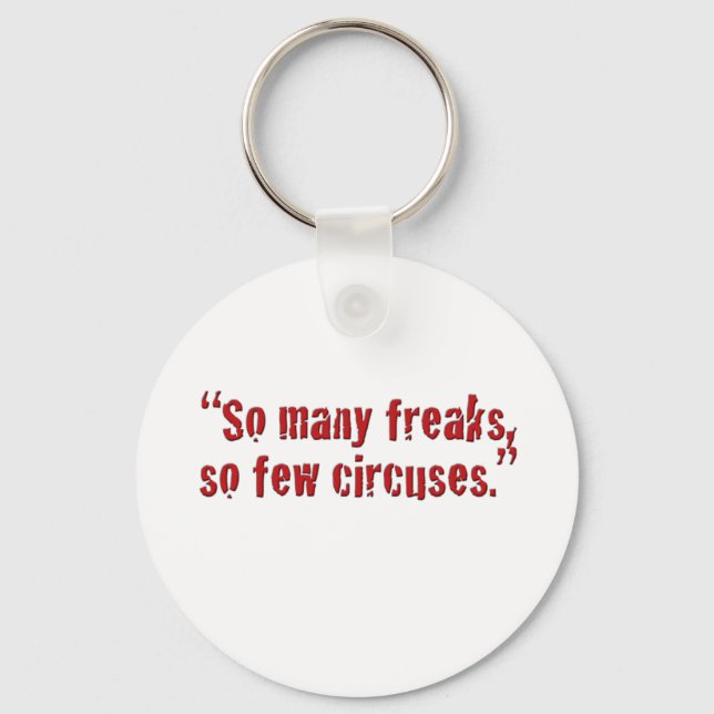 "So many freaks... Key Ring (Front)