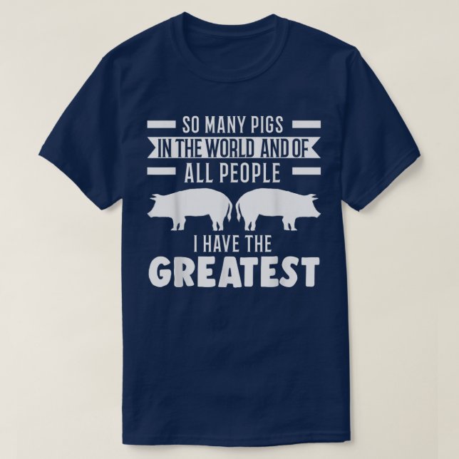 So many Pigs in the world Pigs  T-Shirt (Design Front)