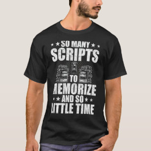 So Many Scripts To Memorise Actor Actress Acting T-Shirt