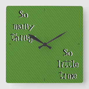 So many things so little time Wall Clock