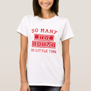 So Many Tv Shows T-Shirt