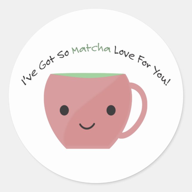 So Matcha Love For You Classic Round Sticker (Front)