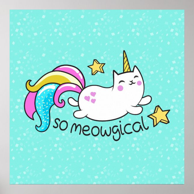 So Meowgical Cute Unicorn kitty glitter sparkles Poster (Front)