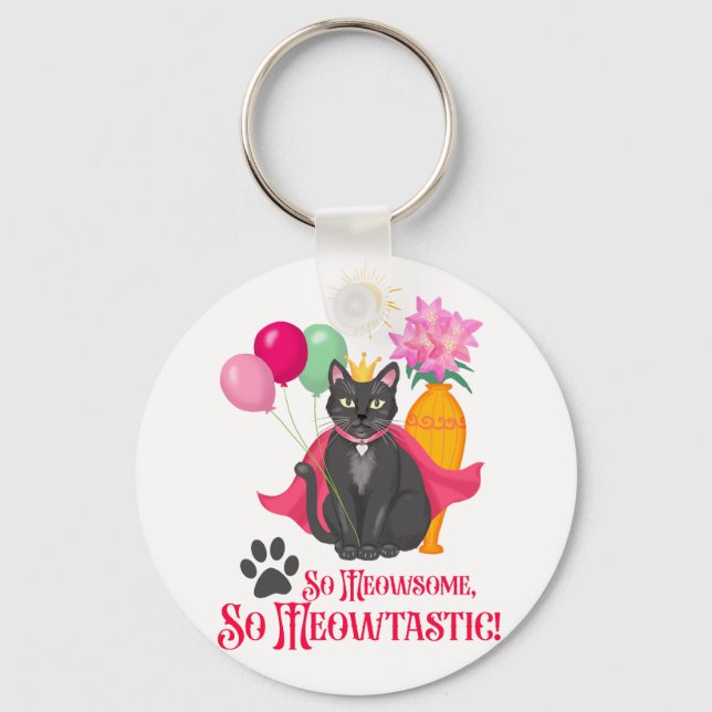 So Meowsome, So Meowtastic! Key Ring (Front)