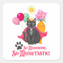 So Meowsome, So Meowtastic!
