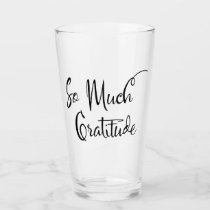 So Much Gratitude Modern Script Simple Typography Glass
