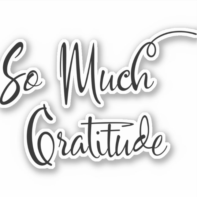 So Much Gratitude Modern Script Typography Sticker (Front)