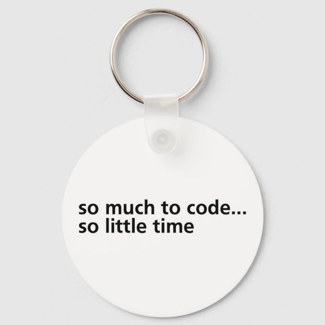 So Much To Code... Key Ring (Front)