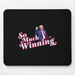 So Much Winning President Donald Trump Dance Mouse Pad