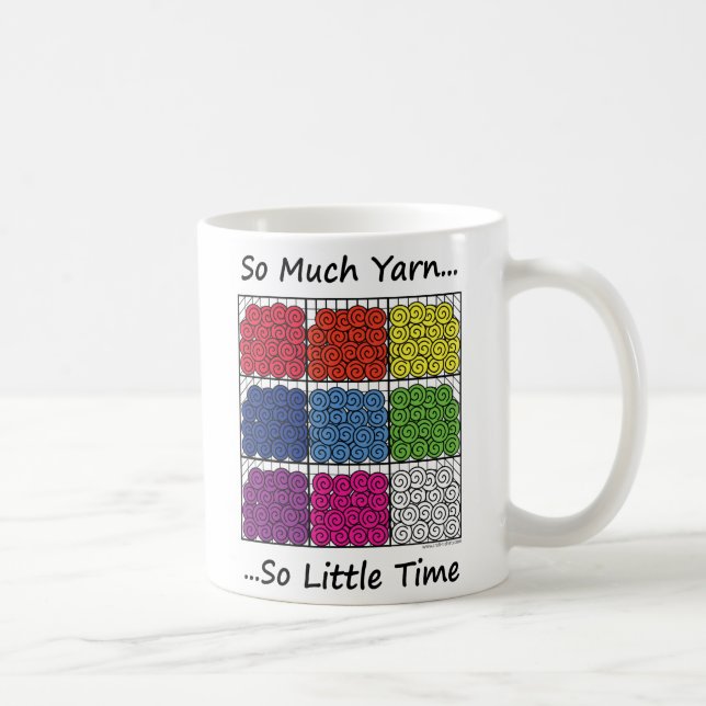 So Much Yarn, So Little Time Coffee Mug (Right)