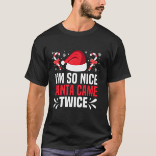 So Nice Santa Came Twice Funny Naughty Rude Santa  T-Shirt