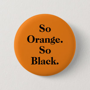 "So Orange. So Black" themed button