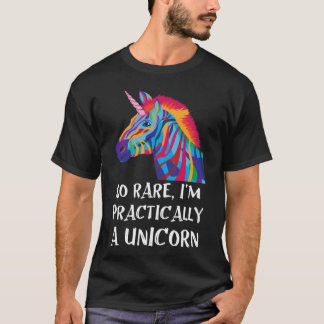 So rare Im practically a unicorn funny T-Shirt