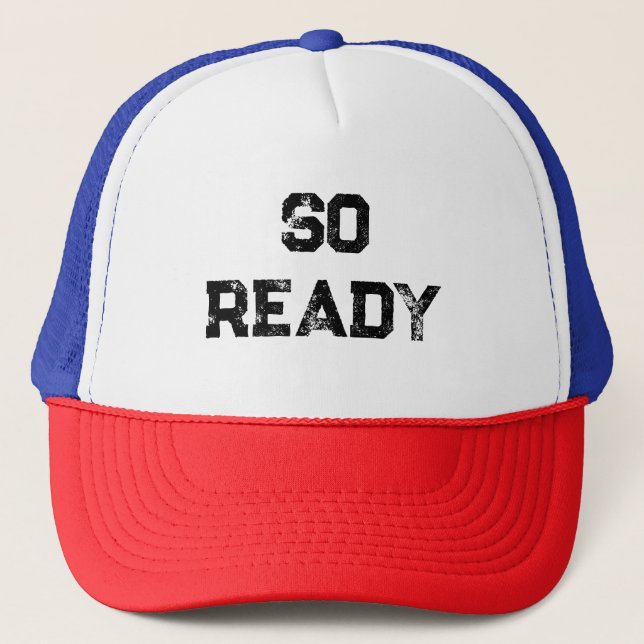 So Ready Trucker Hat (Front)
