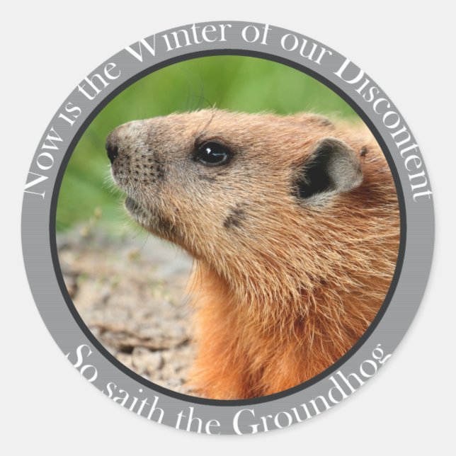 So saith the groundhog classic round sticker (Front)
