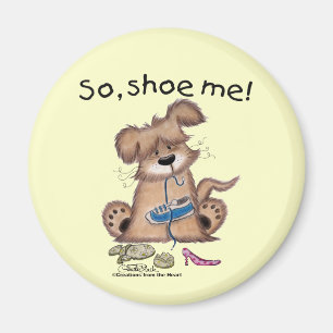 So, shoe me! magnet