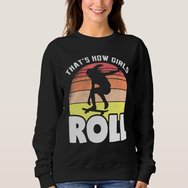So Skate Girls Retro Skateboard Girl Skater Sweatshirt (Front)
