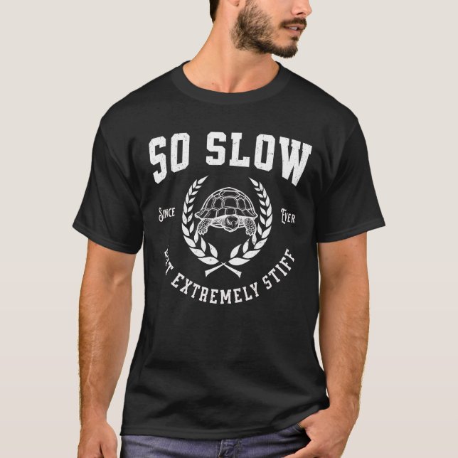 So Slow But Stiff – Funny Ironic Sports Style T-Shirt (Front)
