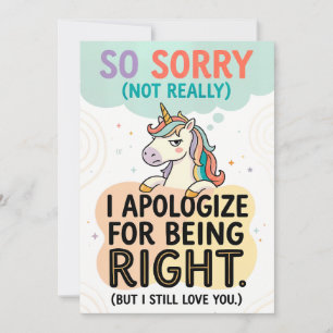 So Sorry (Not Really)- I Apologize for Being Right Holiday Card