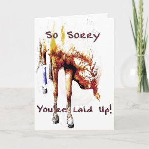 So Sorry You're Laid Up! Card