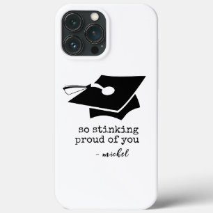 So Stinking Proud of You Funny Graduation iPhone 13 Pro Max Case