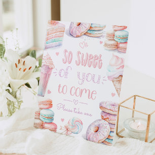 So sweet of you to come sweets Favors Pedestal Sign